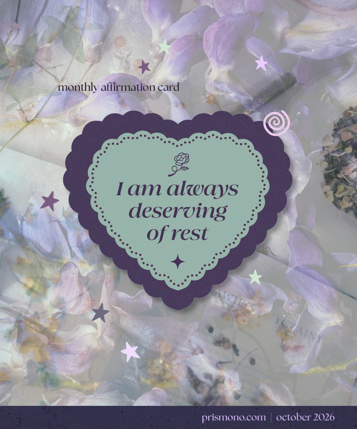 A monthly affirmation card featuring a central scalloped heart shape with the text 'I am always deserving of rest' in dark purple lettering on a pale mint background. The card is set against a soft-focus background of lavender and purple flowers, with small decorative stars and a spiral motif.